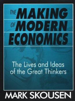 Paperback The Making of Modern Economics: The Lives and Ideas of the Great Thinkers Book