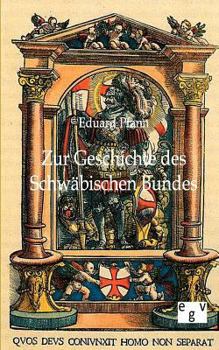 Paperback Zur Geschichte des Schwäbischen Bundes [German] Book