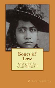 Paperback Bones of Love, Stories of Old Hawaii Book