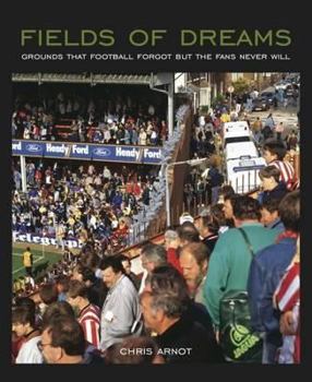 Paperback Fields of Dreams: Grounds That Football Forgot But the Fans Never Will Book