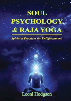 Paperback Soul Psychology & Raja Yoga: Spiritual Practices for Enlightenment Book