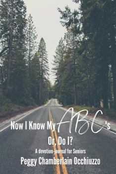 Paperback Now I Know My Abc's -- Or Do I?: A Devotional for Over 55'ers Book