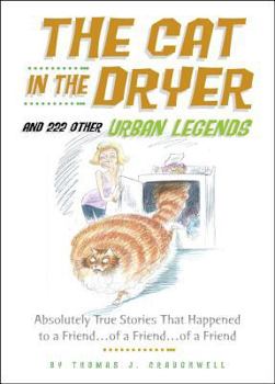 Hardcover The Cat in the Dryer: And 222 Other Urban Legends Book