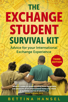 Paperback The Exchange Student Survival Kit, 3rd Edition: Advice for Your International Exchange Experience Book