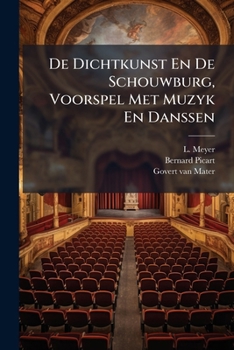 Paperback De Dichtkunst En De Schouwburg, Voorspel Met Muzyk En Danssen Book