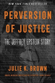 Hardcover Perversion of Justice: The Jeffrey Epstein Story Book