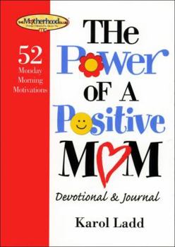 Hardcover The Power of a Positive Mom Devotional & Journal: 52 Monday Morning Motivations Book