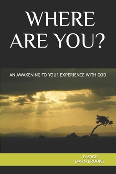 Paperback Where Are You? an Awakening to Your Experience with God Book