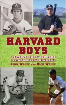 Hardcover Harvard Boys: A Father and Son's Adventures Playing Minor League Baseball Book