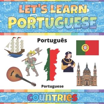Let's Learn Portuguese: Countries: Portuguese Picture Words Book With English Translation. Improve Your Portuguese Vocabulary. My First Book of ... For Kids. Portuguese Language For Children