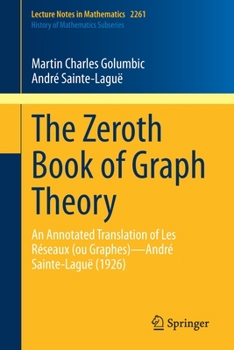 Paperback The Zeroth Book of Graph Theory: An Annotated Translation of Les Réseaux (Ou Graphes)--André Sainte-Laguë (1926) Book