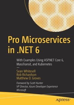 Paperback Pro Microservices in .Net 6: With Examples Using ASP.NET Core 6, Masstransit, and Kubernetes Book