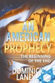 Paperback An American Prophecy: The Beginning of the End Book