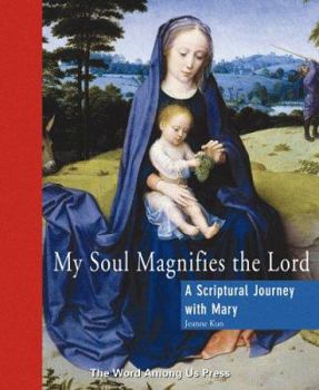 Paperback My Soul Magnifies the Lord: A Scriptural Journey with Mary Book