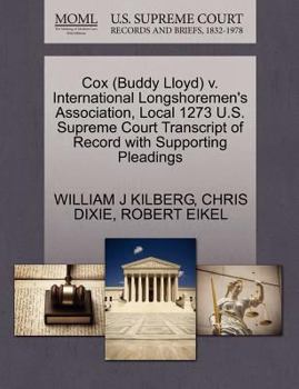 Paperback Cox (Buddy Lloyd) V. International Longshoremen's Association, Local 1273 U.S. Supreme Court Transcript of Record with Supporting Pleadings Book