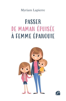 Paperback Passer de maman épuisée à femme épanouie [French] Book