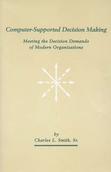 Paperback Computer-Supported Decision Making: Meeting the Decision Demands of Modern Organizations Book