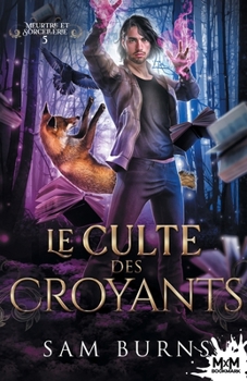 Le culte des Croyants: Meurtre et Sorcellerie, T5 (French Edition) - Book #5 of the Fantastic Fluke