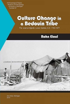 Paperback Culture Change in a Bedouin Tribe: The 'Arab Al-?Gerat, Lower Galilee, A.D. 1790-1977 Volume 97 Book