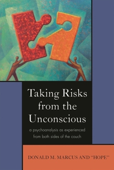 Paperback Taking Risks from the Unconscious: A Psychoanalysis as Experienced from Both Sides of the Couch Book