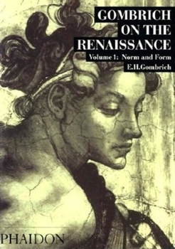 Norm and Form: Studies in the Art of the Renaissance I - Book #1 of the Studies in the Art of the Renaissance