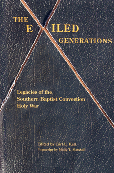 Hardcover The Exiled Generations: Legacies of the Southern Baptist Convention Holy Wars Book