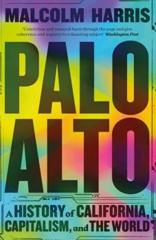 Paperback Palo Alto: A History of California, Capitalism, and the World Book