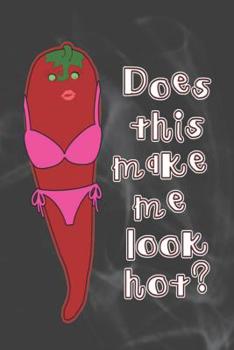 Does This Make Me Look Hot?