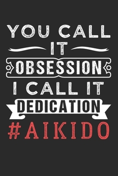 AIKIDO: Aikido Notebook the perfect gift idea for martial artists or aikido fans. The paperback has 120 white pages with dot matrix that assist you in writing or sketching.