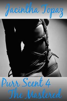 Paperback Purr Scent IV: The Mastered: Purr Billionaire BDSM MFF Menage Erotic Romance Book