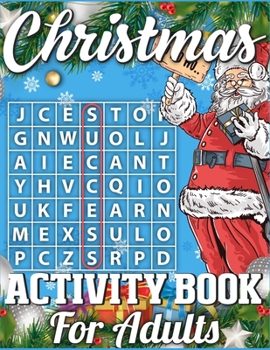Christmas Activity Book For Adults: A Super Cool Christmas Activity Book Full of Coloring, Matching, Mazes, Drawing, Crosswords, Word Searches, Color ... Scrambles & More! (Activity Book for Kids)