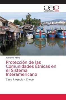 Paperback Protección de las Comunidades Étnicas en el Sistema Interamericano [Spanish] Book