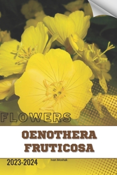 Paperback Oenothera Fruticosa: Become flowers expert Book