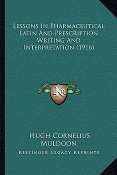 Lessons in Pharmaceutical Latin and Prescription Writing and Interpretation