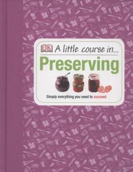 Hardcover A Little Course in Preserving. Book