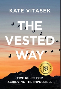 Hardcover The Vested Way: Five Rules for Achieving the Impossible Book