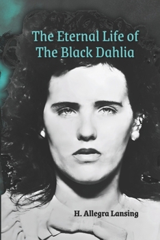 The Eternal Life of the Black Dahlia