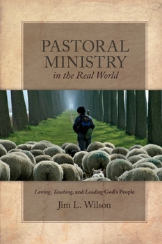 Paperback Pastoral Ministry in the Real World: Loving, Teaching, and Leading God's People Book
