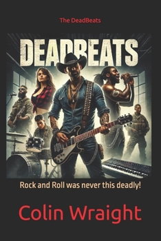 Paperback The DeadBeats: Rock and Roll was never this deadly! Book