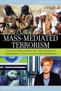 Paperback Mass-Mediated Terrorism: The Central Role of the Media in Terrorism and Counterterrorism Book