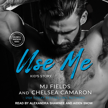 Use Me - Book #4 of the Caldwell Brothers