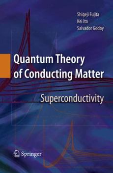 Hardcover Quantum Theory of Conducting Matter: Superconductivity Book