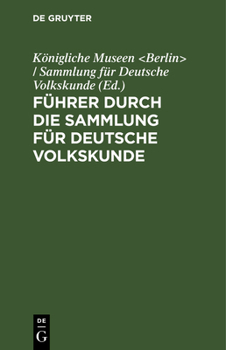 Hardcover Führer Durch Die Sammlung Für Deutsche Volkskunde: Klostergasse 36 [German] Book