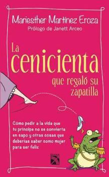 Paperback La cenicienta que regaló su zapatilla (Spanish Edition) Book