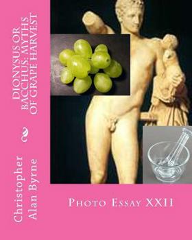 Paperback Dionysus or Bacchus: Myths of Grape Harvest: Photo Essay Book