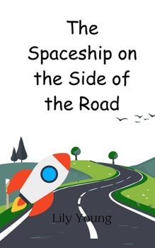 Paperback The Spaceship on the Side of the Road Book