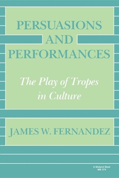 Persuasions and Performances: The Play of Tropes in Culture (A Midland Book) - Book  of the A Midland Book