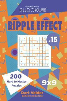 Paperback Sudoku Ripple Effect - 200 Hard to Master Puzzles 9x9 (Volume 15) Book