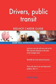 Paperback Drivers, public transit RED-HOT Career Guide; 2529 REAL Interview Questions Book