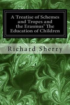 Paperback A Treatise of Schemes and Tropes and the Erasmus' The Education of Children Book